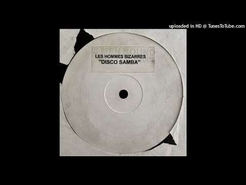 Les Hommes Bizarres — Les Hommes Bizarres - Disco Samba (Dub Mix)
