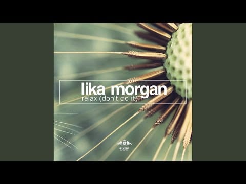 Lika Morgan — Relax (Don't Do It) (Instrumental Club Mix)