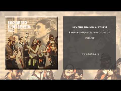 Barcelona Gipsy Klezmer Orchestra — Barcelona Gipsy Klezmer Orchestra - Hévenu Shalom Aléchem (Single Oficial)