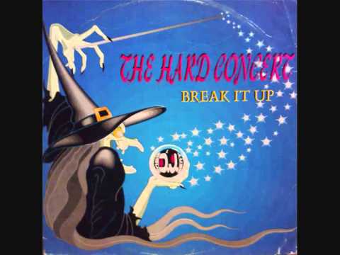 The Hard Concert — The Hard Concert - Break It Up (R.F.T Mix)