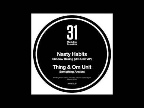 Nasty Habits — Thing & Om Unit - Something Ancient