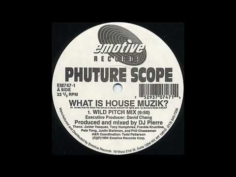 Phuture Scope — Phuture Scope – What Is House Muzik? (Wild Pitch Mix)