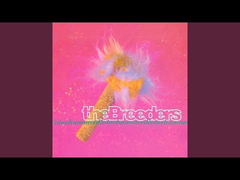 The Breeders — I Can't Help It (If I'm Still In Love With You)