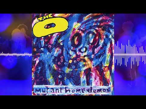The O (2) — The O - Mutant Home Demos (2002) (Full Album)