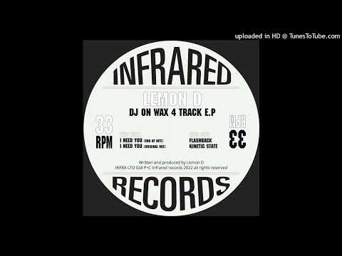 Lemon D — Lemon D - I Need You -(Original Mix) - Infrared Records