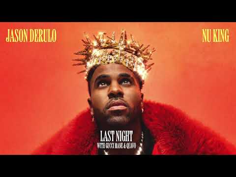 Jason Derulo — Jason Derulo, Gucci Mane & Quavo - Last Night (Official Audio)