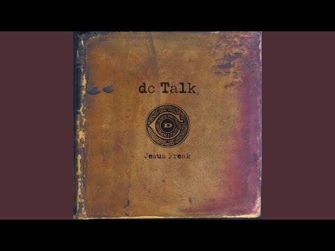 DC Talk — Jesus Freak (Remastered 2013)