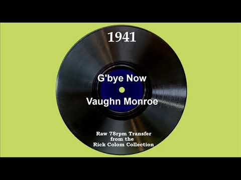 Vaughn Monroe And His Orchestra — 1941 Vaughn Monroe - G’Bye Now (Marilyn Duke, vocal)