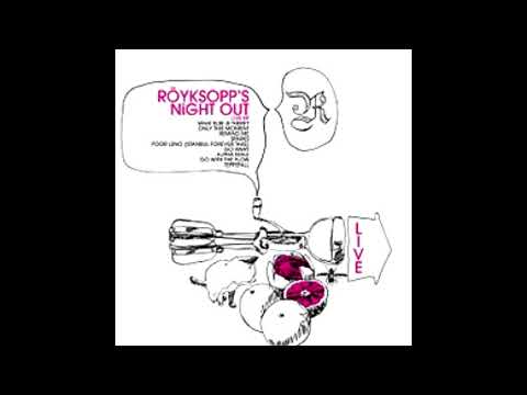 Röyksopp — Royksopp - Royksopp's Night Out (EP) (Live) (2006)