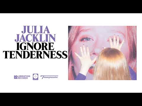 Julia Jacklin — Ignore Tenderness