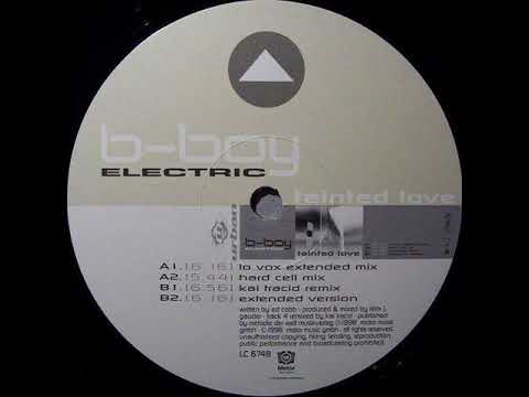 B-Boy Electric — B Boy Electric - Tainted Love (Kai Tracid Remix)