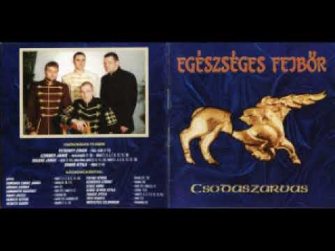 Egészséges Fejbőr — Egészséges Fejbőr - Csodaszarvas (Teljes Album)