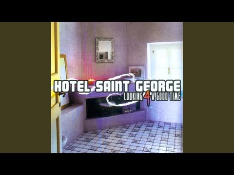 Hotel Saint George — Looking 4 a Good Time (Doccia Energizzante Tonificante)