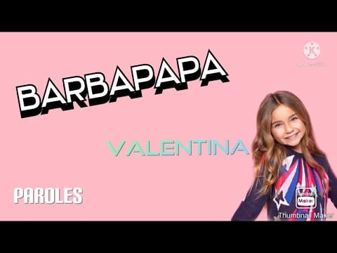 Barbapapa — Barbapapa - Valentina (Paroles)