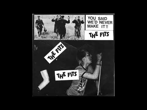 The Fits — The Fits - You Said We'd Never Make It! (UK, 1981)