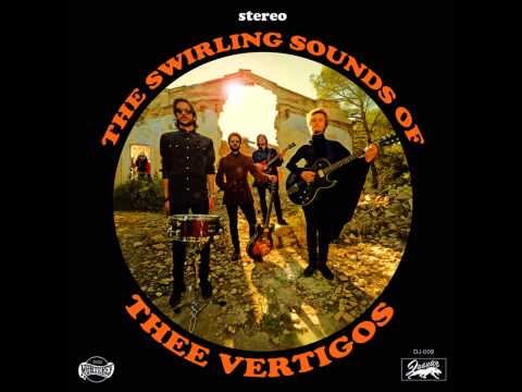 Thee Vertigos — Thee Vertigos - The Swirling Sounds of Thee Vertigos (Full Album)