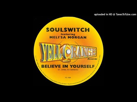 Meli'sa Morgan — Soulswitch Featuring Meli'sa Morgan – Believe In Yourself
