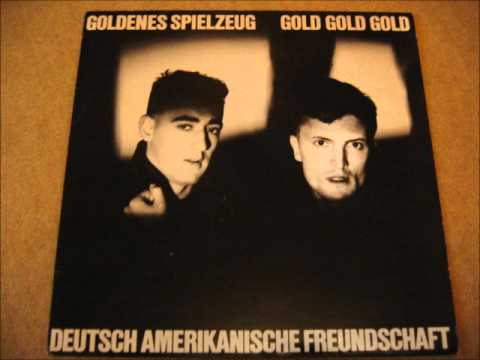 Deutsch Amerikanische Freundschaft — DAF - Goldenes Spielzeug