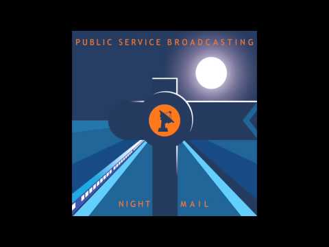 Public Service Broadcasting — Public Service Broadcasting - Night Mail (Ben Gomori Redux)