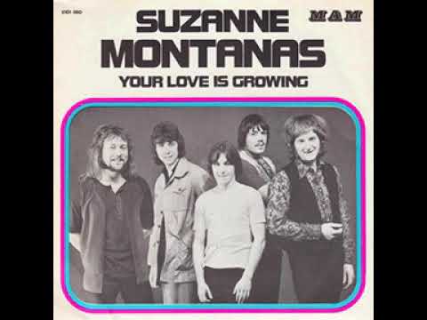 Montanas — 1971 -Montanas ( B side to Suzanne single) Your Love Is Growing