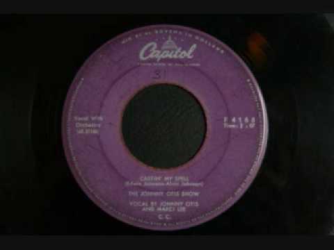 The Johnny Otis Show — The Johnny Otis Show - Castin my spell