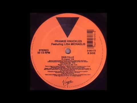 Frankie Knuckles — (1991) Frankie Knuckles feat. Lisa Michaelis - Rain Falls [Roger Sanchez Favorite RMX]