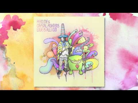 Feed Me — Feed Me & Crystal Fighters - Love Is All I Got (Feed Me's Matilda Remix)