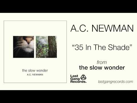 A.C. Newman — A.C. Newman - 35 In The Shade