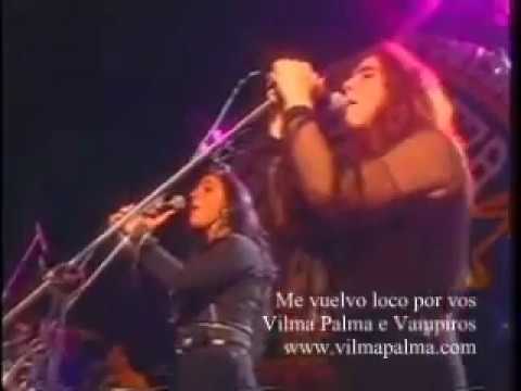 Vilma Palma E Vampiros — Vilma Palma E Vampiros - Me Vuelvo Loco Por Vos