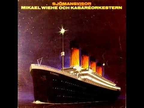Mikael Wiehe — Mikael Wiehe - Titanic (andraklasspassagerarens sista sång)