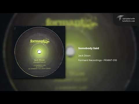 Jack Dixon — Jack Dixon - Somebody Said (Formant Recordings | FRMNT010) [Dubstep]