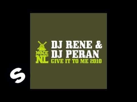 DJ Rene — DJ Rene & DJ Peran - Give it to me 2010 (Extended mix)