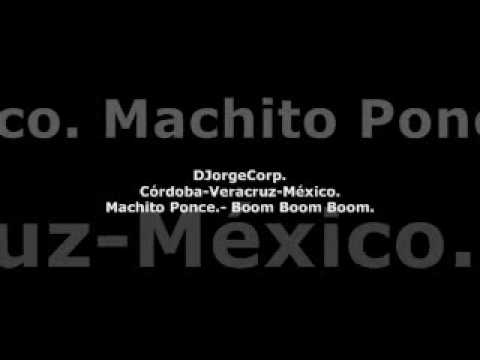 Machito Ponce — GenteDJ Machito Ponce.- Boom Boom Boom.