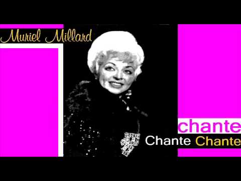 Muriel Millard — MURIEL MILLARD - Chante,chante, chante