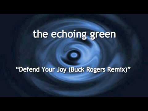 The Echoing Green — Echoing Green - Defend Your Joy (Buck Rogers Remix)