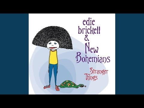 Edie Brickell & New Bohemians — Stranger Things