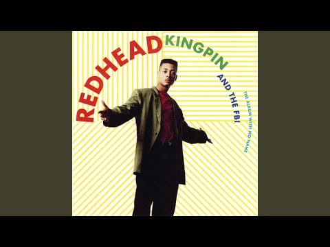 Redhead Kingpin And The F.B.I. — Dave & Kwame (Gimme Dat Girl)
