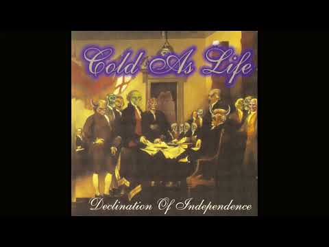 Cold As Life — Cold as Life ~ Declination of Independence [full album] timestamps