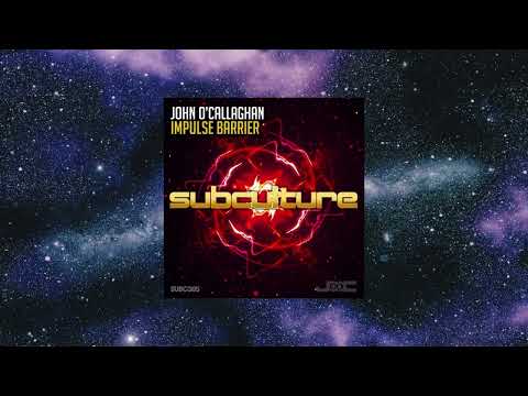 John O'Callaghan — John O'Callaghan - Impulse Barrier (Extended Mix) [SUBCULTURE]