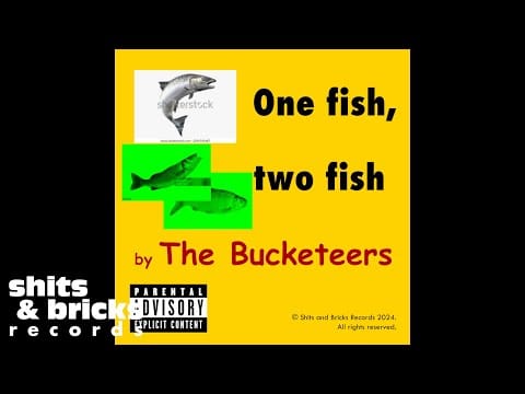 The Bucketeers — The Bucketeers - One Fish, Two Fish (Official Audio) [Explicit]