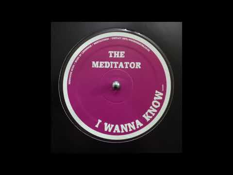 The Meditator — The Meditator I Wanna Know Jungle