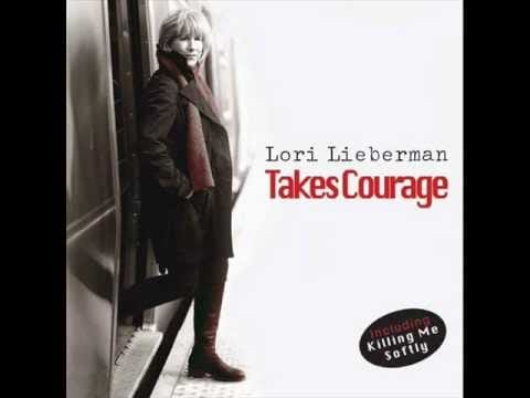Lori Lieberman — Lori Lieberman - Takes courage