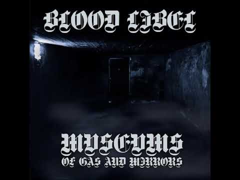 Blood Libel — Blood Libel - Museums of Gas and Mirrors (Full Album)
