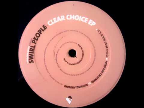 Swirl People — Swirl People - It's Good To Be The DJ