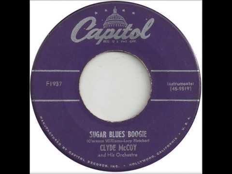 Clyde McCoy And His Orchestra — Clyde Mc Coy -  Sugar Blues Boogie