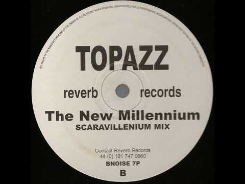 Topazz — Topazz - The New Millennium (Scaravillenium Mix)