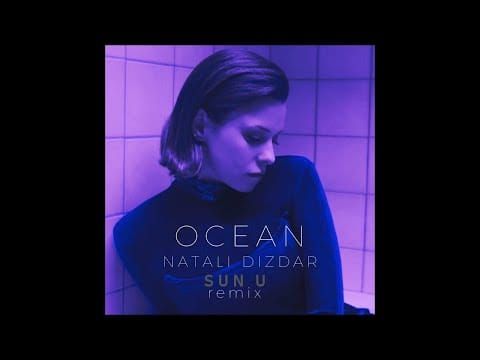 Natali Dizdar — Natali Dizdar - Ocean (Sun U Remix)