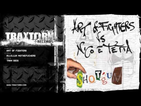 Art Of Fighters — Art of Fighters vs Nico & Tetta - Alleluja motherfuckers (Traxtorm Records - TRAX 0031)