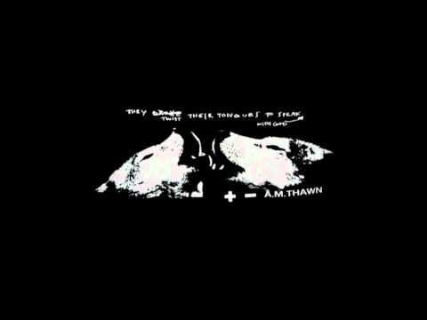 A.M. Thawn — AM THAWN - They Twist Their Tongues To Speak With God