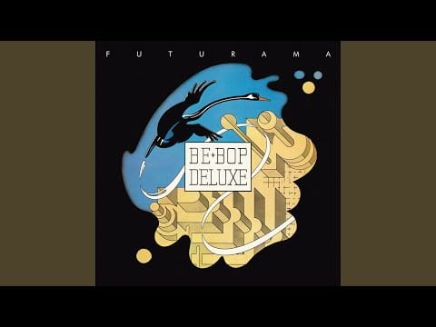 Be Bop Deluxe — Between The Worlds (2019 Remaster)